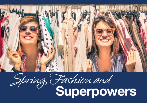 Spring, Fashion & Superpowers