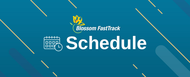Blossom Fast Track schedule