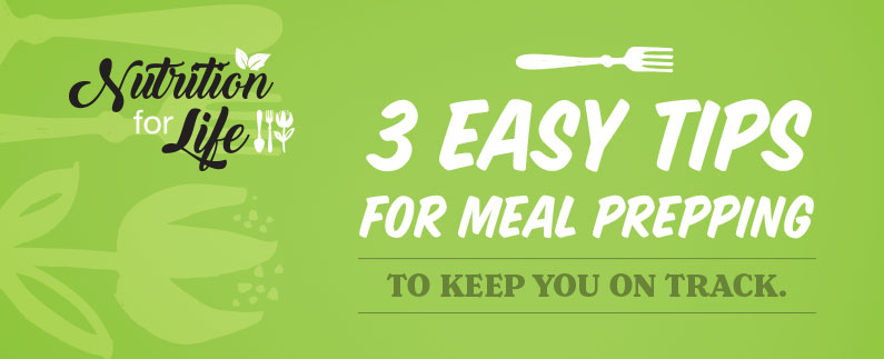 3 Easy tips for meal prepping to keep you on track